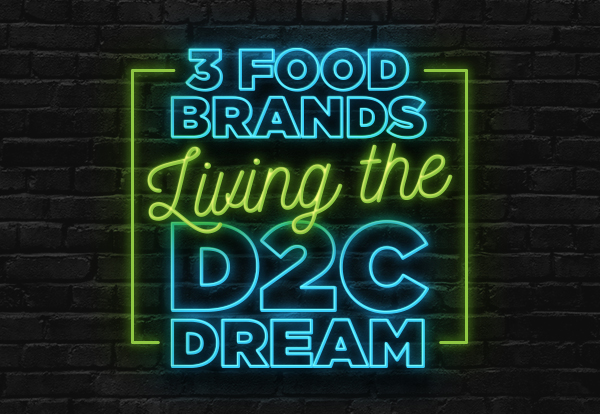 3 Food Brands Living the D2C Dream